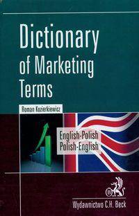Dictionary of Marketing Terms. English-Polish, Polish-English. Słownik terminologii marketingowej.