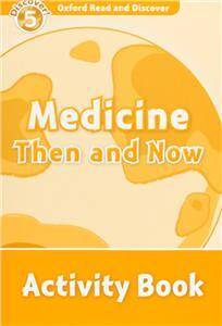 Oxford Read and Discover 5 Medicine Then and Now AB