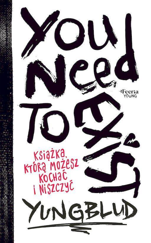 You Need To Exist. Książka, którą możesz kochać i niszczyć