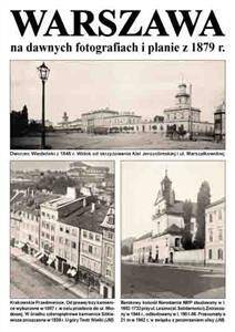 WARSZAWA na dawnych fotografiach i planie z 1879 r.