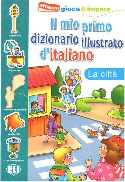 Il mio primo dizionario illustrato d'italiano - La citta