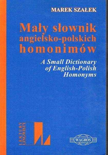 Mały słownik angielsko - polskich homonimów