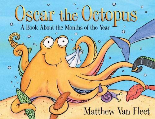 Oscar the Octopus : A Book About the Months of the Year