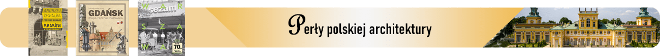 Perły polskiej architektury - 10 najładniejszych miast w Polsce